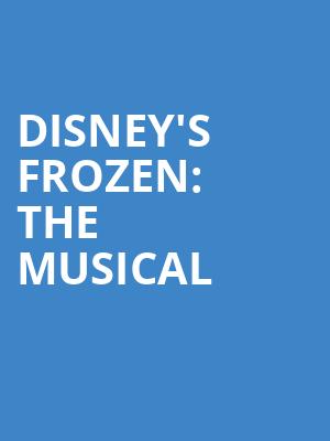 Disneys Frozen The Musical, Morrison Center for the Performing Arts, Boise