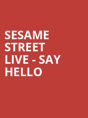 Sesame Street Live Say Hello, Idaho Center Amphitheater, Boise