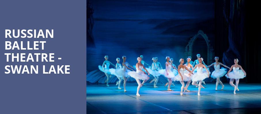 Russian Ballet Theatre Swan Lake, Morrison Center for the Performing Arts, Boise