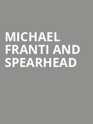 Michael Franti and Spearhead Poster