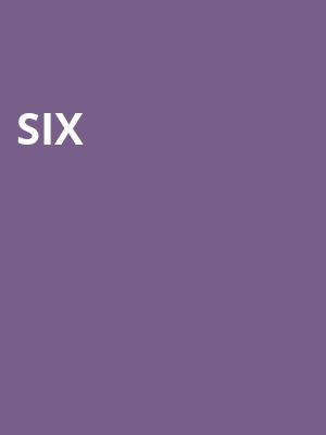 Six, Morrison Center for the Performing Arts, Boise
