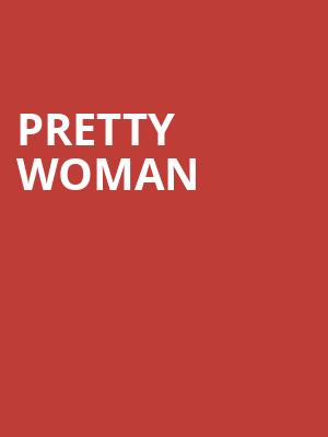Pretty Woman, Morrison Center for the Performing Arts, Boise