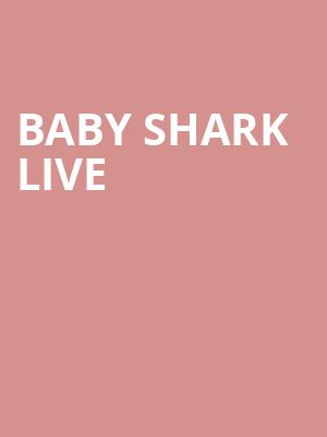 Baby Shark Live, Idaho Center Amphitheater, Boise