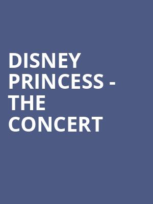 Disney Princess The Concert, Morrison Center for the Performing Arts, Boise