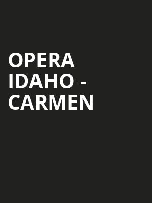 Opera Idaho Carmen, Morrison Center for the Performing Arts, Boise