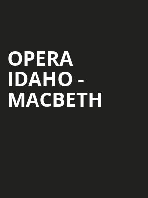 Opera Idaho - Macbeth Poster