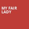 My Fair Lady, Morrison Center for the Performing Arts, Boise