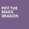 Piff The Magic Dragon, Egyptian Theatre, Boise