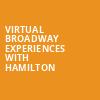 Virtual Broadway Experiences with HAMILTON, Virtual Experiences for Boise, Boise