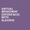 Virtual Broadway Experiences with ALADDIN, Virtual Experiences for Boise, Boise