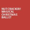 Nutcracker Magical Christmas Ballet, Egyptian Theatre, Boise